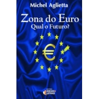 ZONA DO EURO - QUAL O FUTURO