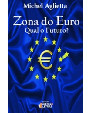 ZONA DO EURO - QUAL O FUTURO