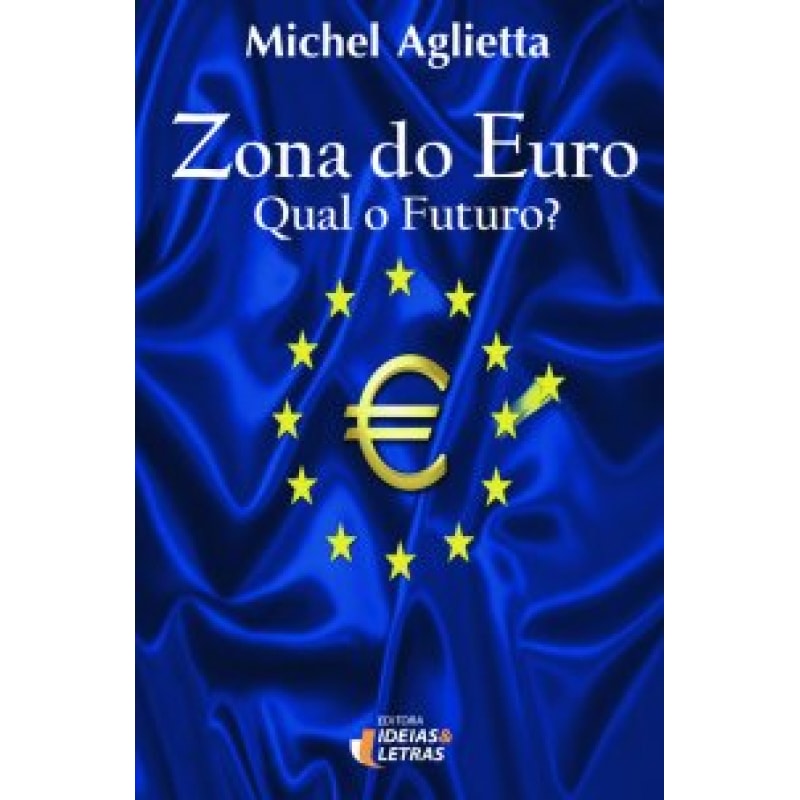 ZONA DO EURO - QUAL O FUTURO