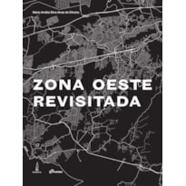 ZONA OESTE REVISITADA - MEMÓRIA, PATRIMÔNIO E IDENTIDADE