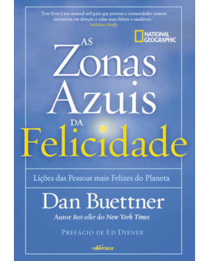 ZONAS AZUIS DA FELICIDADE: LIÇÕES DAS PESSOAS MAIS FELIZES DO PLANETA