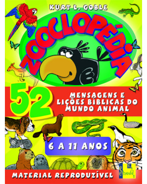 ZOOCLOPÉDIA- MENSAGENS E LIÇÕES BÍBLICAS DO MUNDO ANIMAL