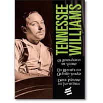 ZOOLÓGICO DE VIDRO, O  DE REPENTE NO ÚLTIMO VERÃO  DOCE PÁSSARO DA JUVENTUDE