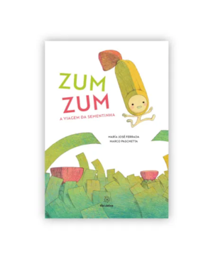 Zum Zum. A viagem da sementinha