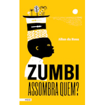 ZUMBI, ASSOMBRA QUEM?