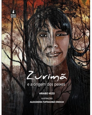 ZURIMÃ E A ORIGEM DOS PEIXES